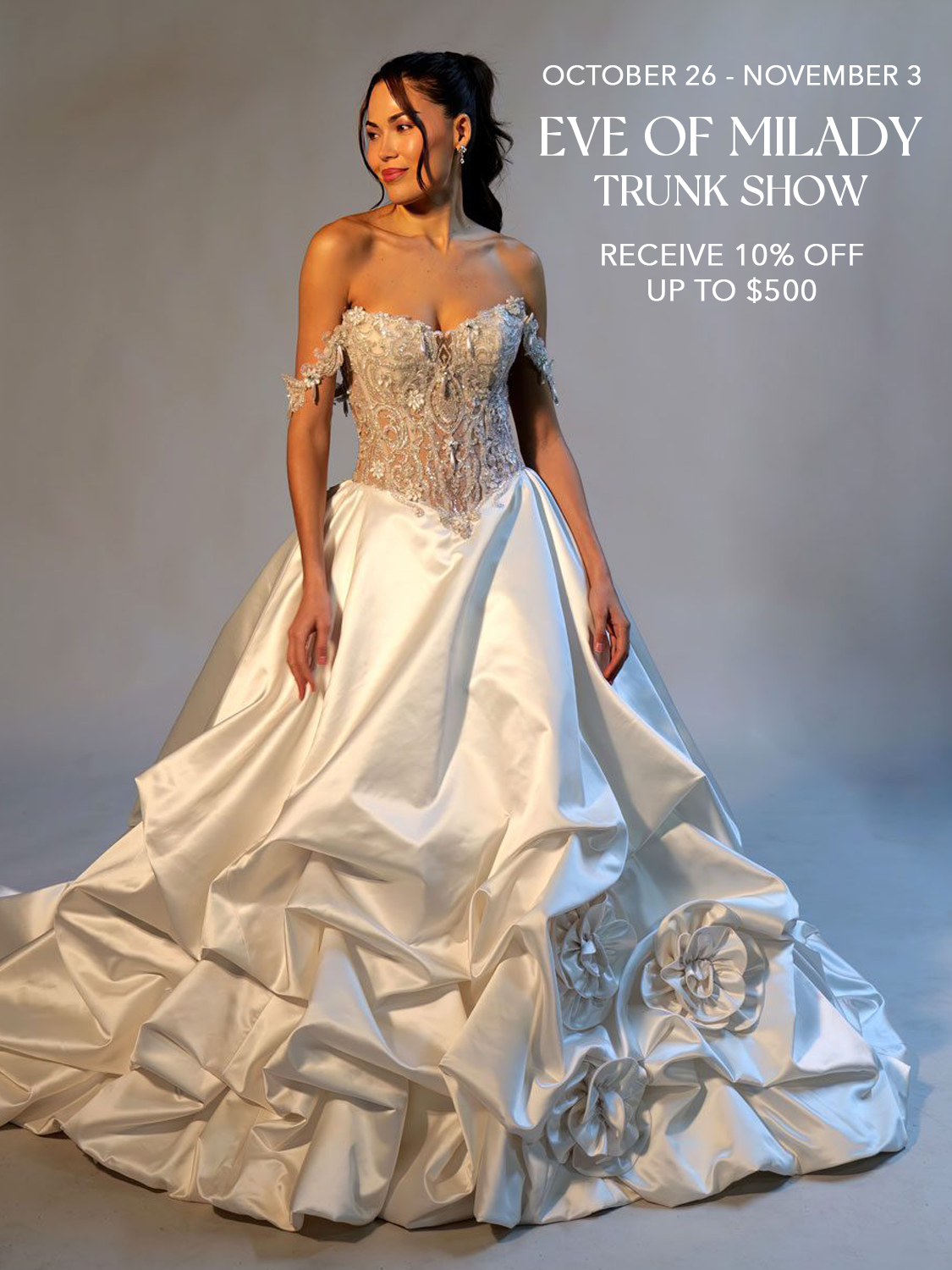 Discover the Magic of Eve of Milady at Our Exclusive Trunk Show: October 26 - November 3. Mobile Image